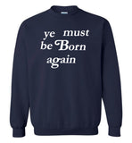 Ye must be born again Tee shirt