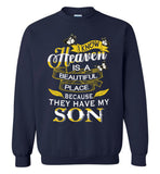 I know Heaven is a beautiful place because they have my son Tee shirts