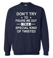 Don't try to figure me out I'm a special kind of twisted gift Tee shirt