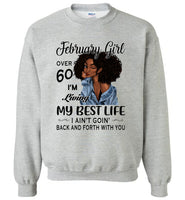 Black February girl over 60 living best life ain't goin back, birthday gift tee shirt for women