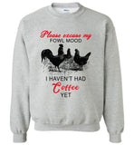 Rooster chicken please excuse my fowl mood I haven't had coffee yet T shirt