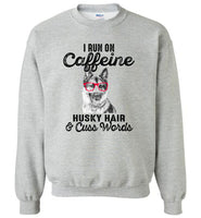 I run on caffeine husky hair and cuss words Tee shirt