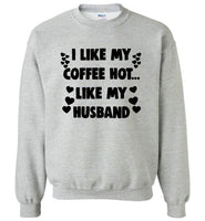 I like my coffee hot like my husband Tee shirt