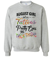 August girl with Tattoos pretty eyes and thick thighs birthday Tee shirt