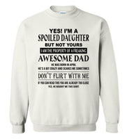 I'm a spoiled daughter property of freaking awesome dad, born in april, don't flirt with me Tee shirt