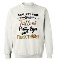 January girl with Tattoos pretty eyes and thick thighs birthday Tee shirts