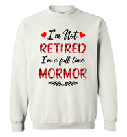 I'm not retired I'm a full time mormor gift Tee shirts