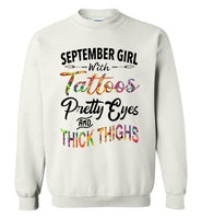 September girl with Tattoos pretty eyes and thick thighs birthday Tee shirt