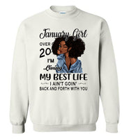 Black January girl over 20 living best life ain't goin back, birthday gift tee shirt for women