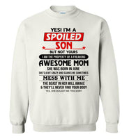 I'm a spoiled son property of freaking awesome mom, born june, mess me, the beast in her awake Tee shirt