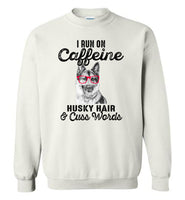 I run on caffeine husky hair and cuss words Tee shirt