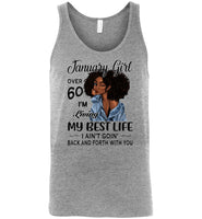 Black January girl over 60 living best life ain't goin back, birthday gift tee shirt for women