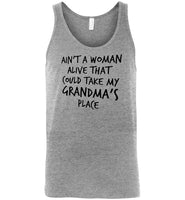 Ain't a woman alive that could take my grandma's place Tee shirt