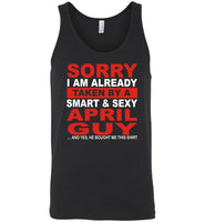 I taken by smart sexy april guy, birthday's gift tee for men women