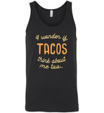 I wonder if tacos think about me too tee shirt