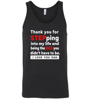 Thank You For Stepping Into My Life Being Dad I Love You Father's Gift Tee Shirt