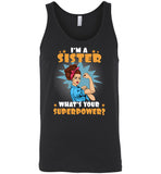 I'm a sister what's your superpower strong woman Tee shirt