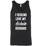 I fucking love my asshole husband tee shirt hoodie