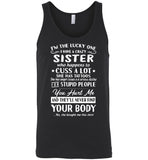 I'm the lucky one have crazy sister, cuss tattoos anger issues dislike stupid people Tee shirts