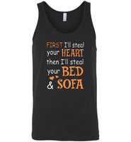 First I'll steal your heart then I'll steal your bed and sofa tee shirt