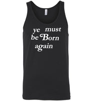 Ye must be born again Tee shirt