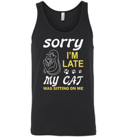 Sorry I'm late my cat was sitting on me T-shirt, cat lover tee