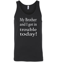 My Brother and I got in trouble today Tee shirt