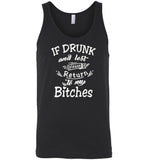 If drunk and lost please return to my bitches Tee shirt