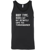 Body type works out but definitely says yes to whataburger Tee shirt