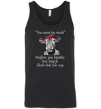 You curse too much Heifers, you breathe too much shuh duh fuh cup cow Tee shirts