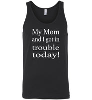 My Mom and I got in trouble today Tee shirt