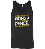 If you could just bring a pencil that would be great tee shirt