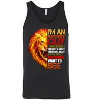I Am An August Guy Have 3 Sides Qiuet Sweet Funny Crazy Lion Birthday Gift T Shirt