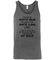 Not auntie bear, I'm more of an Auntie llama, pretty chill, kick face if you mess my niece