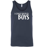 I only build boys Tee shirt