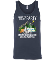 I like to and by Party mean drink beer go camping T shirt gift tee for women