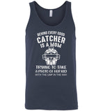 Behind a very good catcher is a mom softball mother Tee shirt