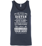 I'm the lucky one have crazy sister, cuss tattoos anger issues dislike stupid people Tee shirts