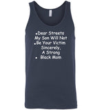 Dear Streets My Son Will Not Be Your Victim Sincerely A Strong Black Mom Tee shirt