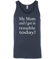 My Mom and I got in trouble today Tee shirt