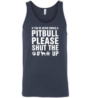 If you've never owned a pitbull please shut the dog up Tee shirt