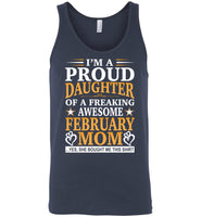 I'm a proud daughter of a freaking awesome February mom, she bought this shirt for me