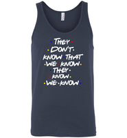 Friend They Don't Know That We Know They Know We Know, Design Tee shirts