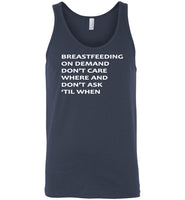 Breastfeeding on demand don't care where and don't ask till when Tee shirt