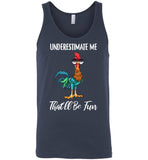 Underestimate me that'll be fun Hei Hei chicken Tee shirts