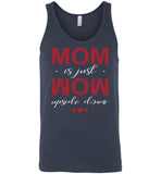 Mom is just mom upside down, mother's day gift Tee shirt
