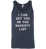 I can get you on the naughty list gift T shirt