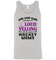 And god said let there be loud yelling so he made hockey mom mother gift tee shirt