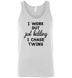 I work out just kidding i chase twims Tee shirt