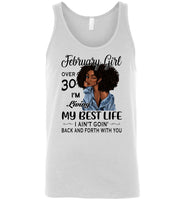 Black February girl over 30 living best life ain't goin back, birthday gift tee shirt for women